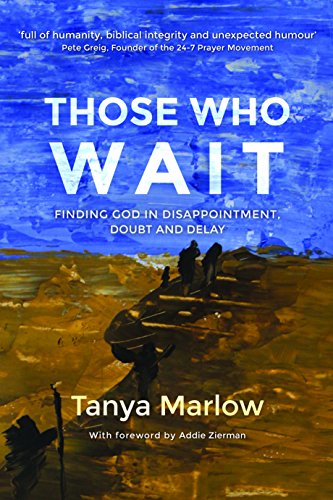 9781910786864: Those Who Wait: Finding God in Disappointment, Doubt and Delay