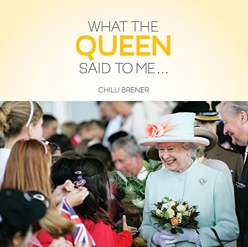 Imagen de archivo de What The Queen Said to Me . a la venta por WorldofBooks