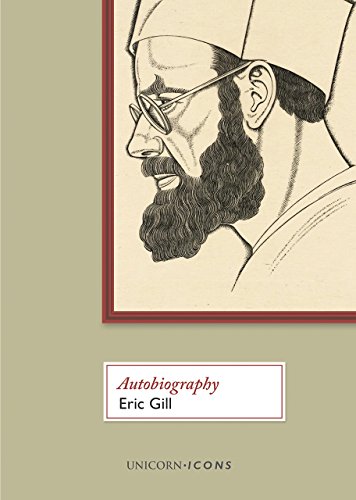 9781910787588: Eric Gill: Autobiography (Unicorn Icons)