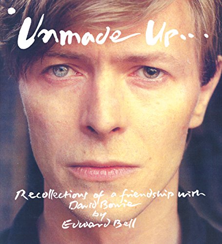 9781910787625: Unmade Up: Recollections of a Friendship with David Bowie