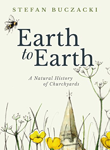 9781910787748: Earth to Earth: A Natural History of Churchyards