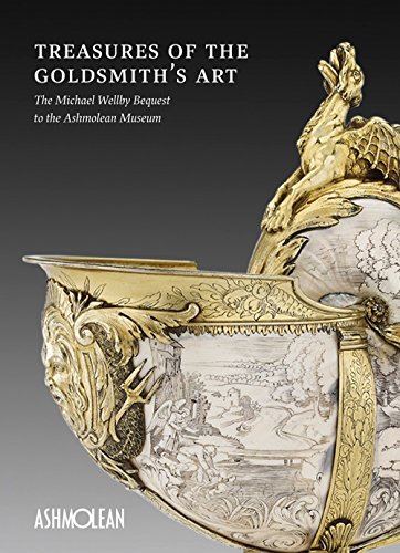 Beispielbild fr Treasures of the Goldsmith's Art: The Michael Wellby Bequest to the Ashmolean Museum zum Verkauf von WorldofBooks
