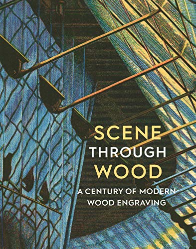 Beispielbild fr Scene Through Wood: A Century of Modern Wood Engraving zum Verkauf von WorldofBooks