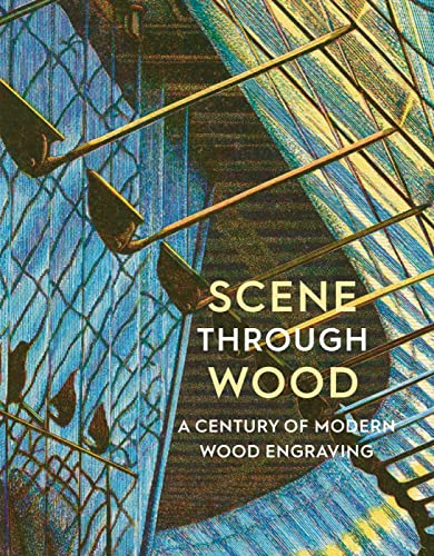 Stock image for Scene Through Wood: A Century of Modern Wood Engraving for sale by WorldofBooks