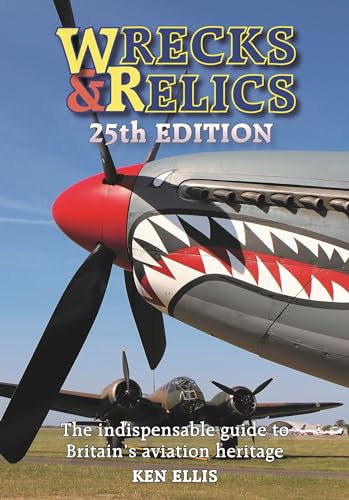 Beispielbild fr Wrecks & Relics - 25th Edition-Op/HS: The Indispensable Guide to Britain's Aviation Heritage zum Verkauf von WorldofBooks