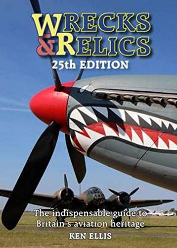 Stock image for Wrecks & Relics - 25th Edition-Op/HS: The Indispensable Guide to Britain's Aviation Heritage for sale by WorldofBooks