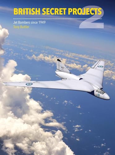 Beispielbild fr British Secret Projects 2: Jet Bombers Since 1949 zum Verkauf von SecondSale