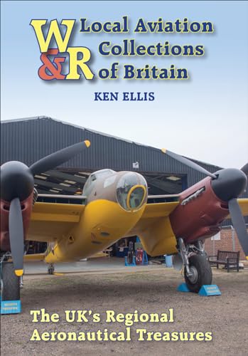 Imagen de archivo de Local Aviation Collections of Britain: The UK's Regional Aeronautical Treasures a la venta por Monster Bookshop
