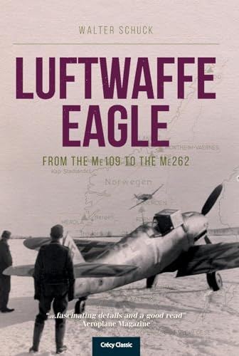 9781910809280: Luftwaffe Eagle: From the Me 109 to the Me 262