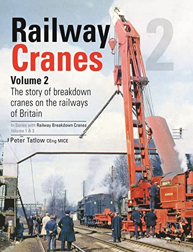 Stock image for Railway Breakdown Cranes Volume 2 for sale by NIGEL BIRD BOOKS