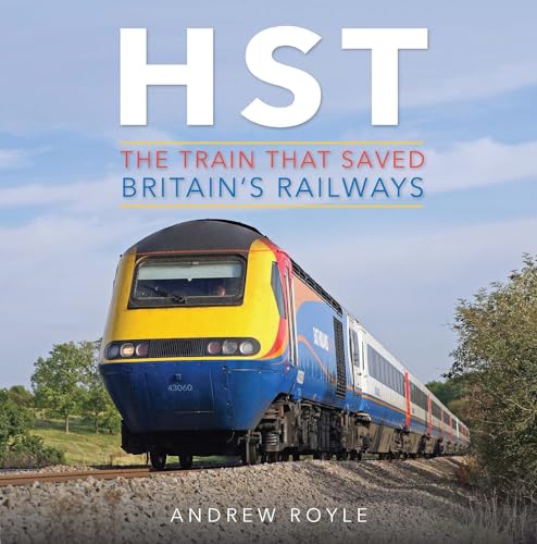 Stock image for HST: The Train That Saved Britain's Railways for sale by WorldofBooks