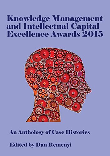 Imagen de archivo de Knowledge Management and Intellectual Capital Excellence Awards 2015: An Anthology of Case Histories a la venta por ThriftBooks-Atlanta