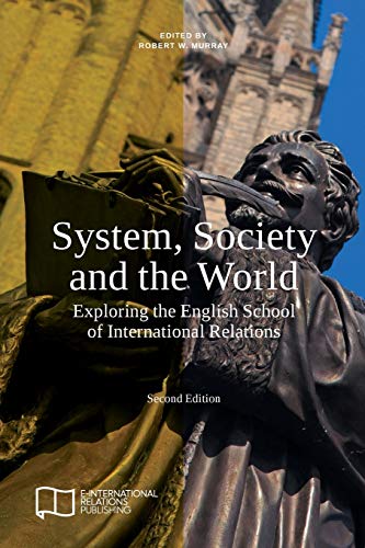 Stock image for System, Society and the World: Exploring the English School of International Relations (E-IR Edited Collections) for sale by Lucky's Textbooks
