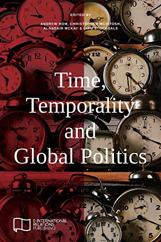 Stock image for Time, Temporality and Global Politics (E-IR Edited Collections) for sale by Lucky's Textbooks