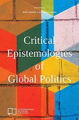 Stock image for Critical Epistemologies of Global Politics (E-IR Edited Collections) for sale by GF Books, Inc.