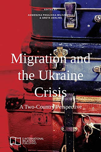 Stock image for Migration and the Ukraine Crisis: A Two-Country Perspective (E-IR Edited Collections) for sale by Textbooks_Source