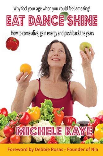 Beispielbild fr EAT DANCE SHINE: How to come alive, gain energy and push back the years zum Verkauf von WorldofBooks
