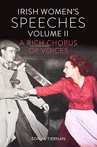 Stock image for Irish Women's Speeches Volume II: A Rich Chorus of Voices: 2 for sale by WorldofBooks