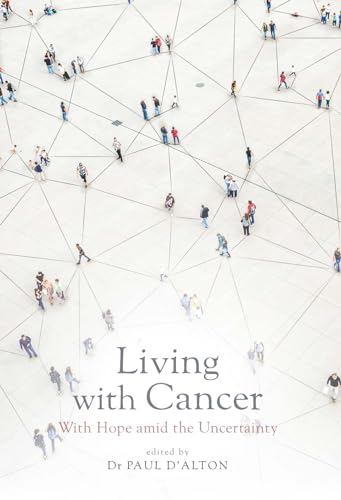 Beispielbild fr Living with Cancer: Hope amid the Uncertainty zum Verkauf von WorldofBooks