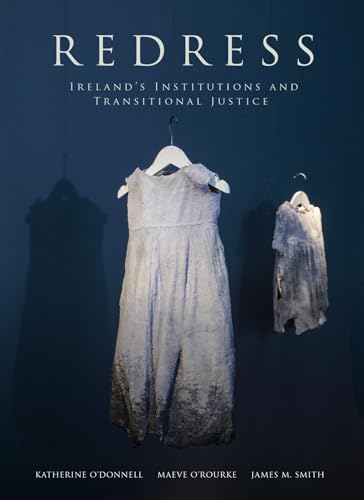 9781910820896: Redress: Ireland’s Institutions and Transitional Justice