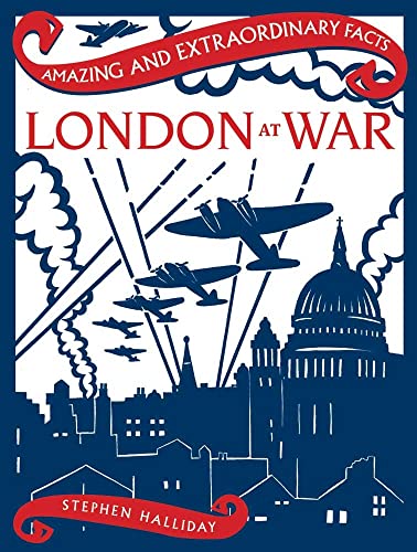 Beispielbild fr London at War (Amazing and Extraordinary Facts) zum Verkauf von WorldofBooks