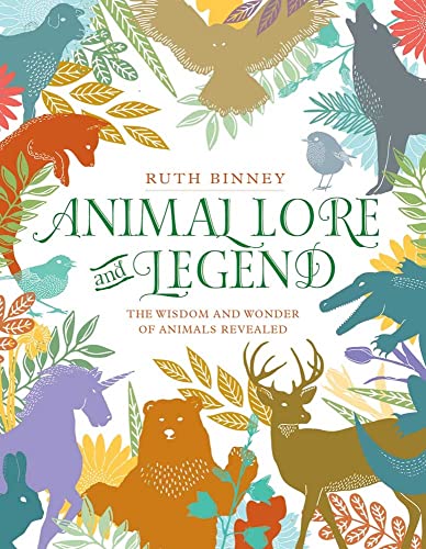 Beispielbild fr Animal Lore and Legend: The Wisdom and Wonder of Animals Revealed zum Verkauf von WorldofBooks