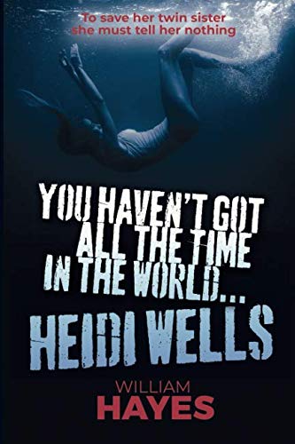 Beispielbild fr You Haven't Got All the Time in the World. . . Heidi Wells zum Verkauf von WorldofBooks