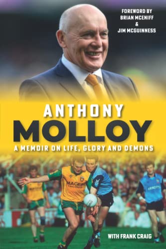 9781910827574: Anthony Molloy An Autobiography: A memoir on life, glory and demons