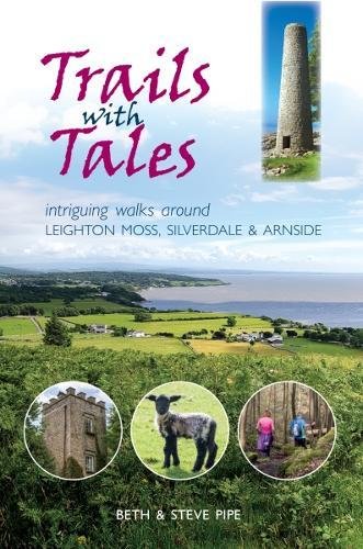 Beispielbild fr Trails with Tales: Intriguing Walks Around Leighton Moss, Silverdale and Arnside zum Verkauf von WorldofBooks