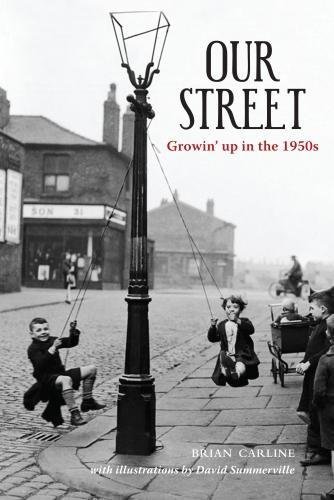 Stock image for Our Street: Growin' up in the 1950s for sale by AwesomeBooks