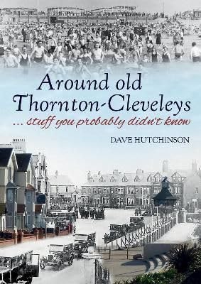 Stock image for Around old Thornton-Cleveleys for sale by MusicMagpie