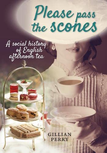 Beispielbild fr Please pass the scones: A social history of English afternoon tea zum Verkauf von WorldofBooks