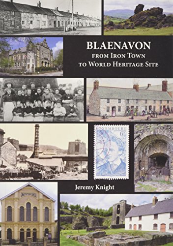 Beispielbild fr Blaenavon: From Iron Town to World Heritage Site zum Verkauf von WorldofBooks