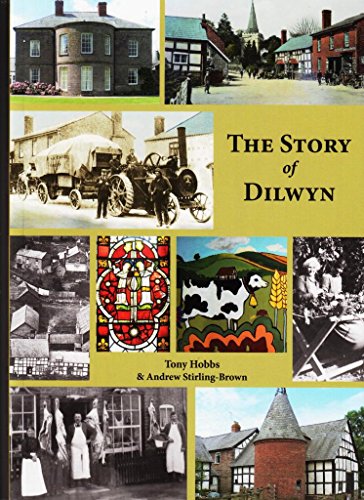 Imagen de archivo de The Story of Dilwyn Herefordshire a la venta por Castle Hill Books
