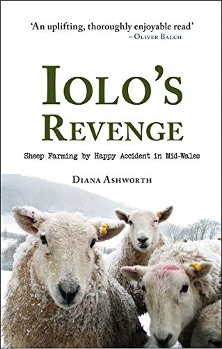 Stock image for Iolo's Revenge: Sheep Farming by Happy Accident in Mid-Wales for sale by WorldofBooks
