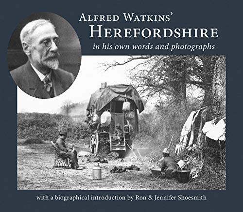 Beispielbild fr Alfred Watkins' Herefordshire in His Own Words and Photographs zum Verkauf von Blackwell's