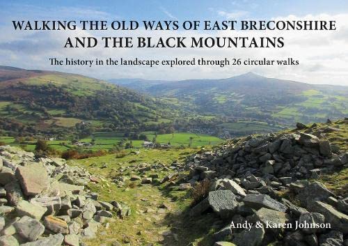 Beispielbild fr Walking the Old Ways of East Breconshire and the Black Mountains: The history in the landscape explored through 26 circular walks zum Verkauf von Monster Bookshop