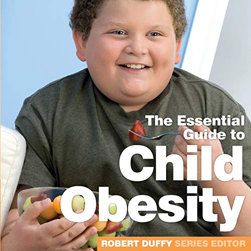 Stock image for Child Obesity: The Essential Guide for sale by WorldofBooks