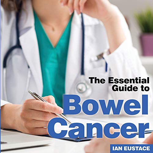 Beispielbild fr The Essential Guide to Bowel Cancer zum Verkauf von Blackwell's