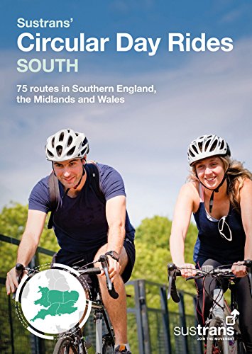 Stock image for Sustrans' Circular Day Rides South: 75 rides in Southern England, the Midlands and Wales for sale by WorldofBooks