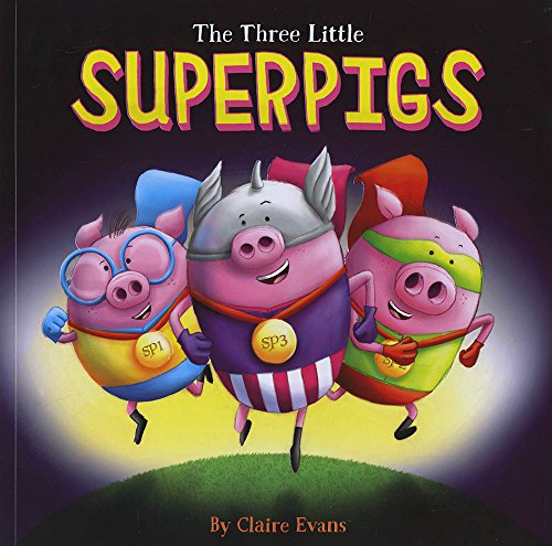 Beispielbild fr The Three Little Superpigs: Pigs Really Can Fly zum Verkauf von WorldofBooks
