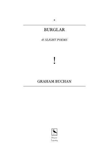 Stock image for BURGLAR: 45 Slight Poems for sale by Revaluation Books