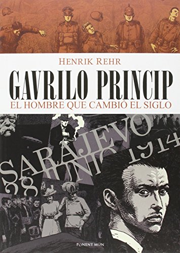 Beispielbild fr GAVRILO PRINCIP: EL HOMBRE QUE CAMBI EL SIGLO zum Verkauf von KALAMO LIBROS, S.L.