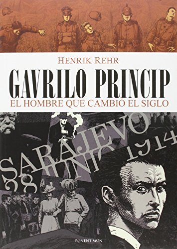 Imagen de archivo de GAVRILO PRINCIP: EL HOMBRE QUE CAMBI EL SIGLO a la venta por KALAMO LIBROS, S.L.