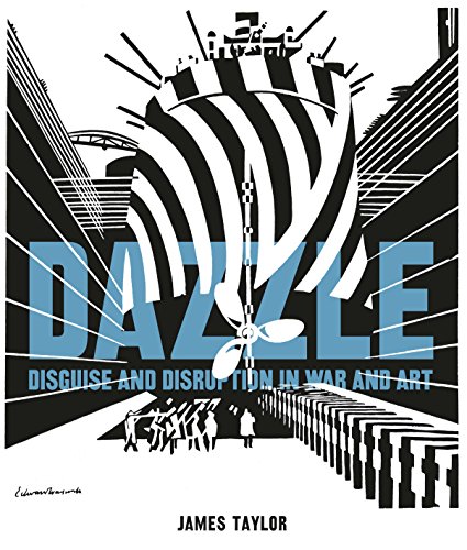 Stock image for Dazzle - Disguise & Disruption in War & Art for sale by Monster Bookshop