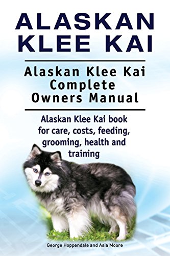 Beispielbild fr Alaskan Klee Kai. Alaskan Klee Kai Complete Owners Manual. Alaskan Klee Kai book for care, costs, feeding, grooming, health and training. zum Verkauf von HPB Inc.