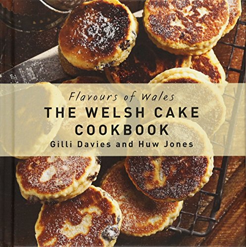 9781910862025: The Welsh Cake Cookbook (Flavours of Wales)