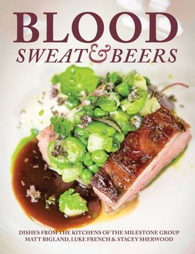 Imagen de archivo de Blood, Sweat & Beers: Dishes from the Kitchens of the Milestone Group a la venta por WorldofBooks