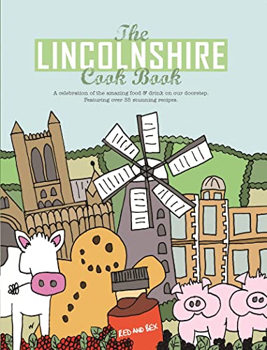 Stock image for Lincolnshire Cookbook (Get Stuck in Series): A Celebration of the Amazing Food & Drink on Our Doorstep: 7 for sale by WorldofBooks