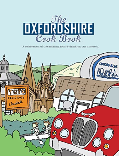 Beispielbild fr The Oxfordshire Cook Book: Celebrating the Amazing Food & Drink on Our Doorstep: 12 (Get Stuck in) zum Verkauf von WorldofBooks